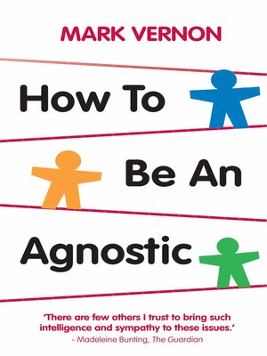 cover image of How to Be an Agnostic